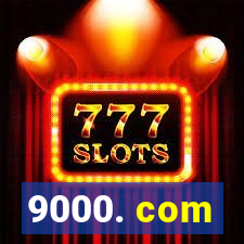 9000. com